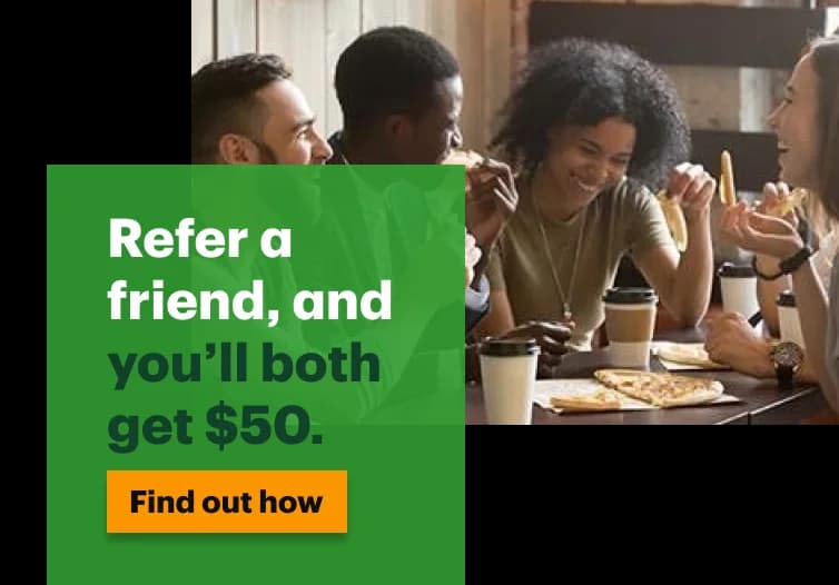 Refer a friend and you'll both get 50% off
